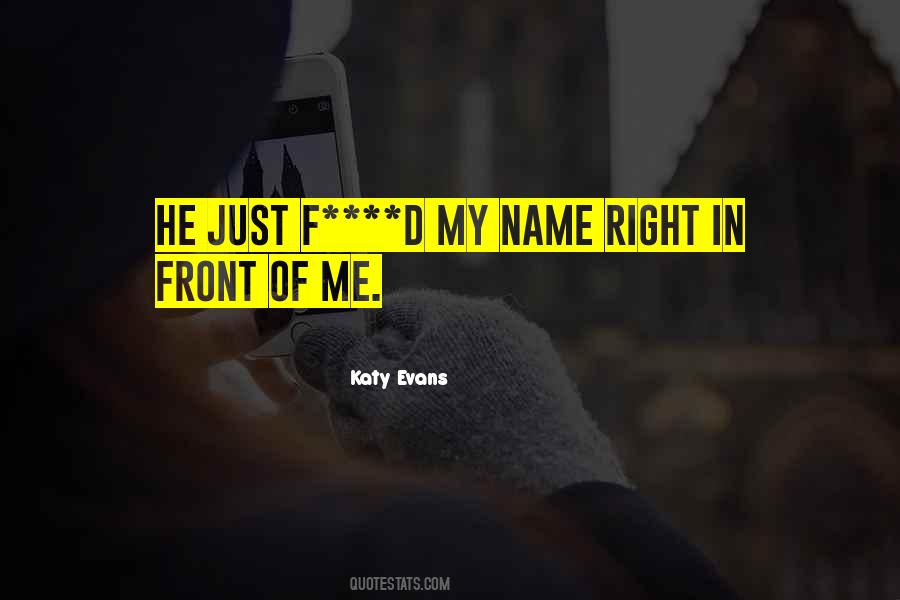 Right In Front Of Me Quotes #318304