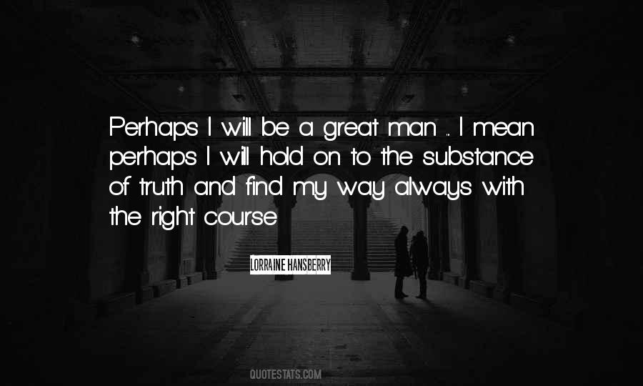 Right Man Will Come Quotes #27305