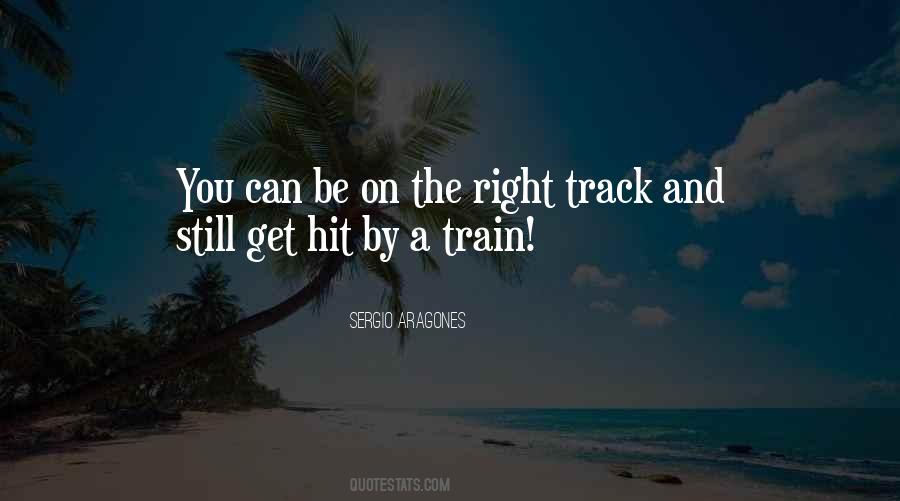 Right On Track Quotes #215383