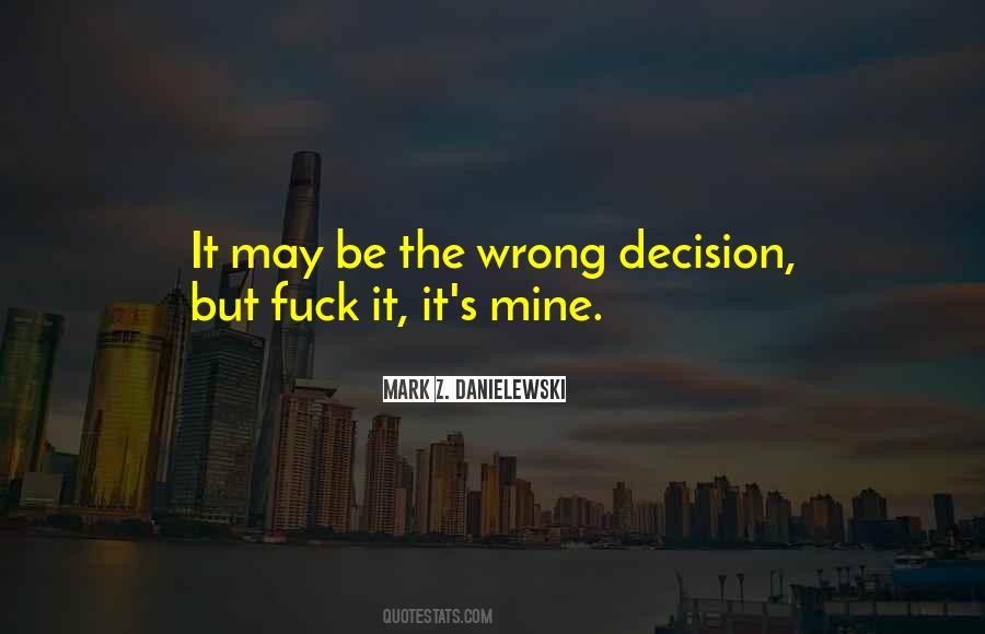 Right Or Wrong Decision Quotes #130168