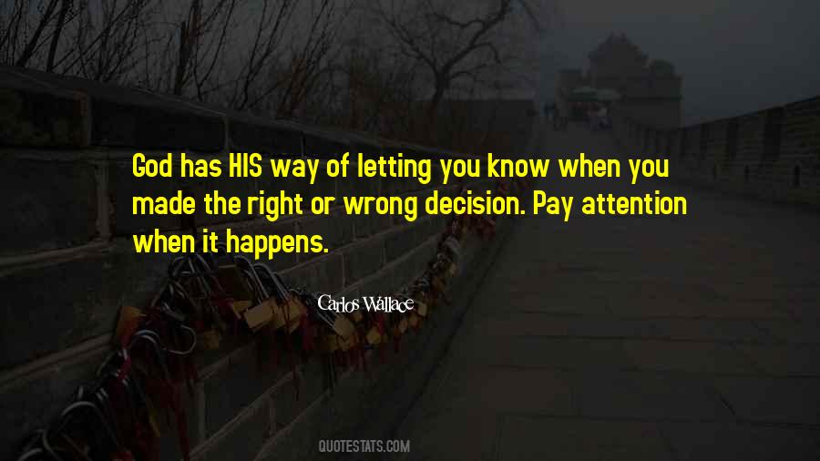 Right Or Wrong Decision Quotes #1526242