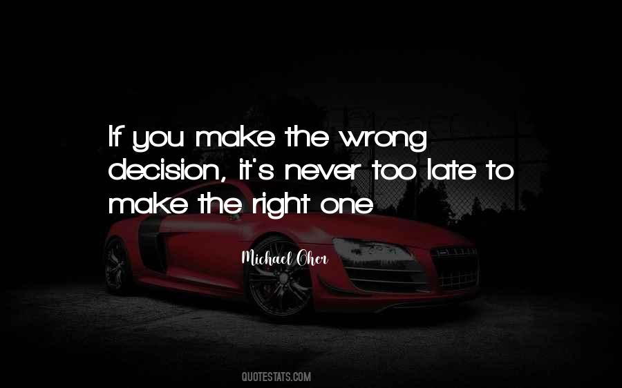 Right Or Wrong Decision Quotes #19351