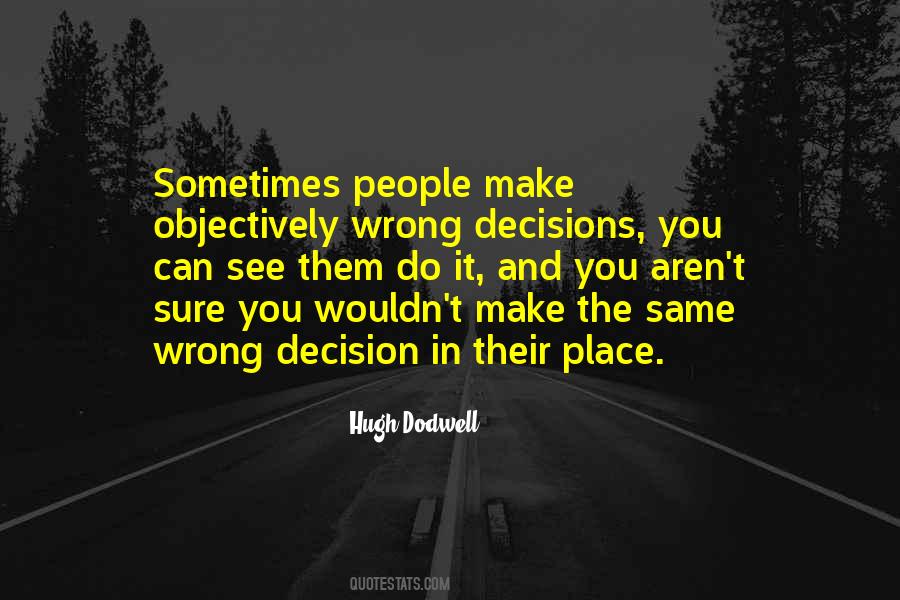 Right Or Wrong Decision Quotes #264284