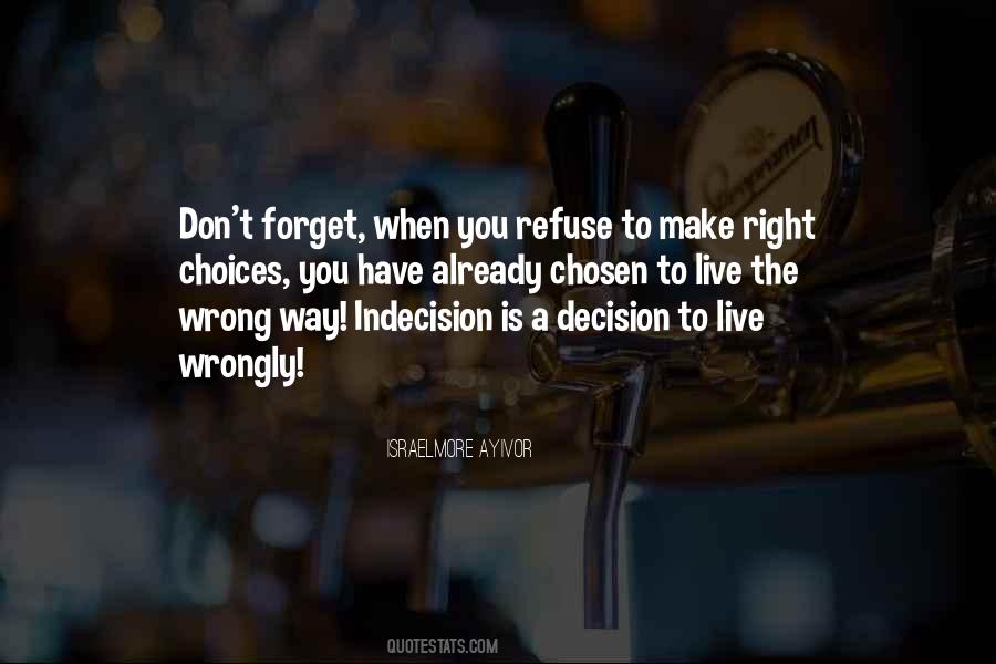 Right Or Wrong Decision Quotes #591283