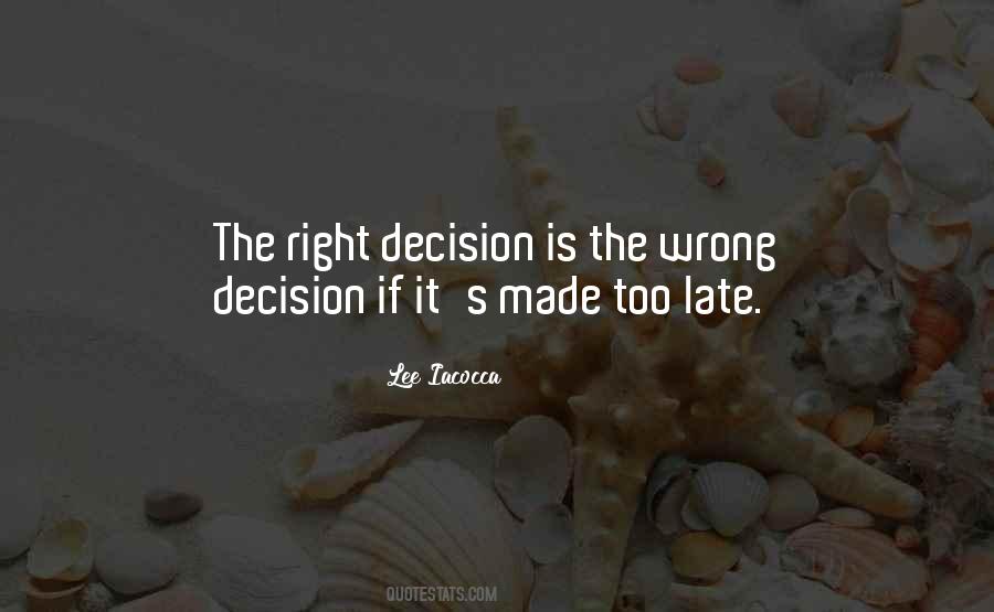 Right Or Wrong Decision Quotes #715433