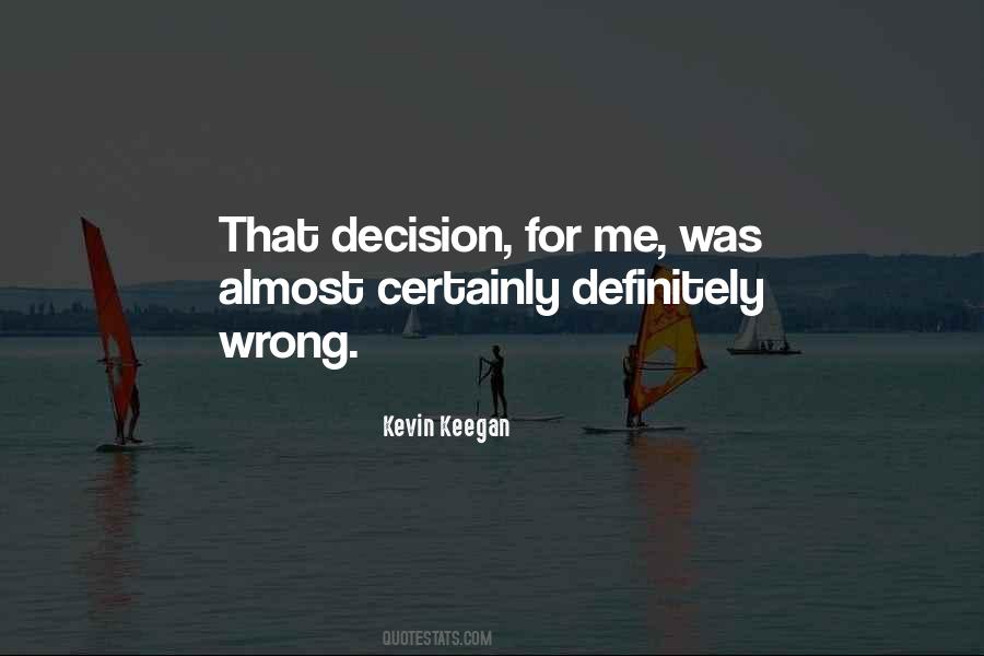 Right Or Wrong Decision Quotes #867643