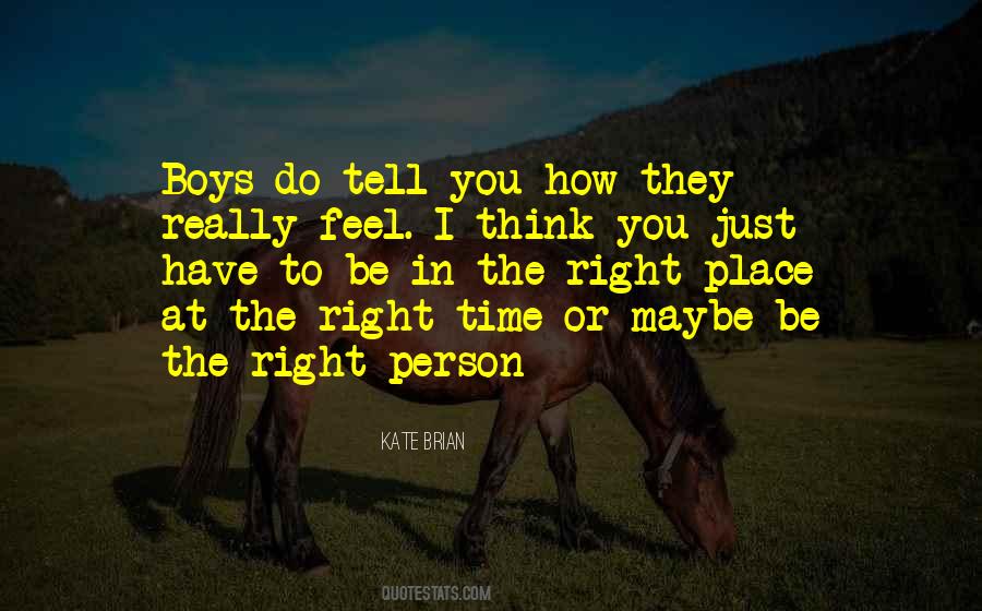 Right Person Right Place Right Time Quotes #1610711