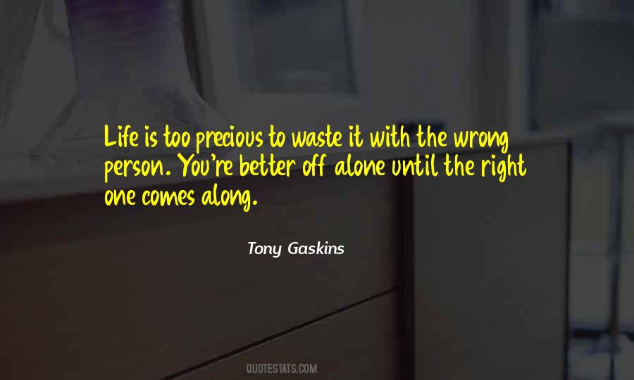 Right Person Will Come Along Quotes #1320535