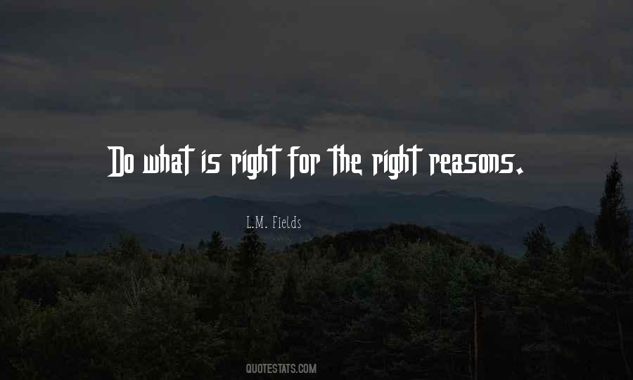 Right Reasons Quotes #1261170