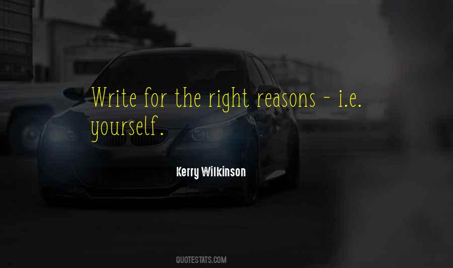 Right Reasons Quotes #422871