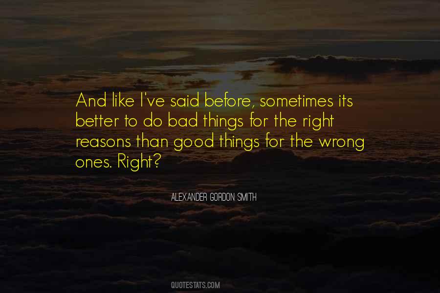 Right Reasons Quotes #433439