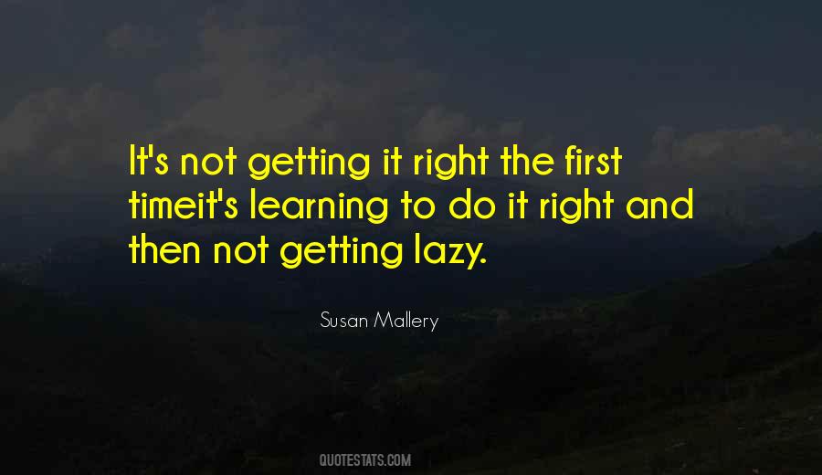 Right The First Time Quotes #1309486