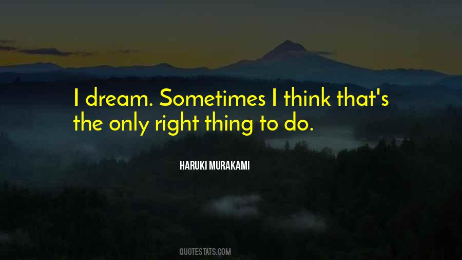 Right Thing To Do Quotes #1788250