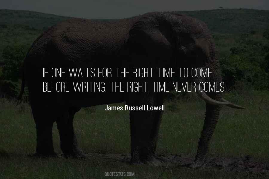 Right Time Comes Quotes #1257878