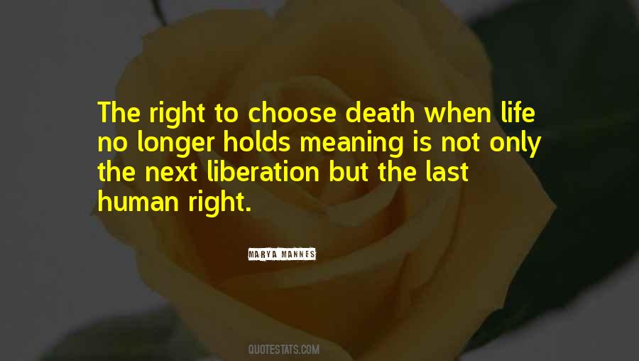 Right To Choose Death Quotes #609923