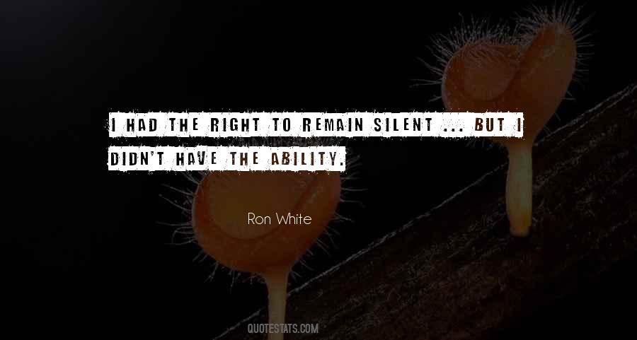 Right To Remain Silent Quotes #1483857