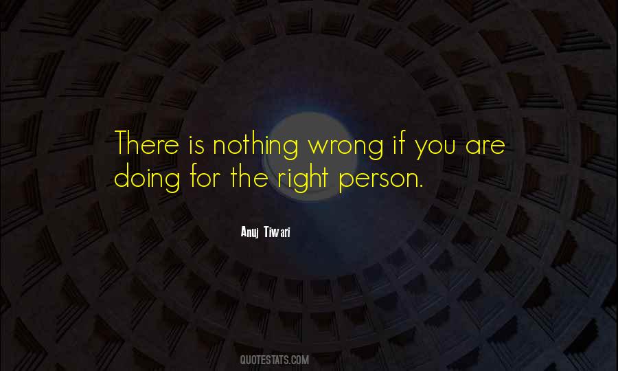 Right Wrong Person Quotes #609341