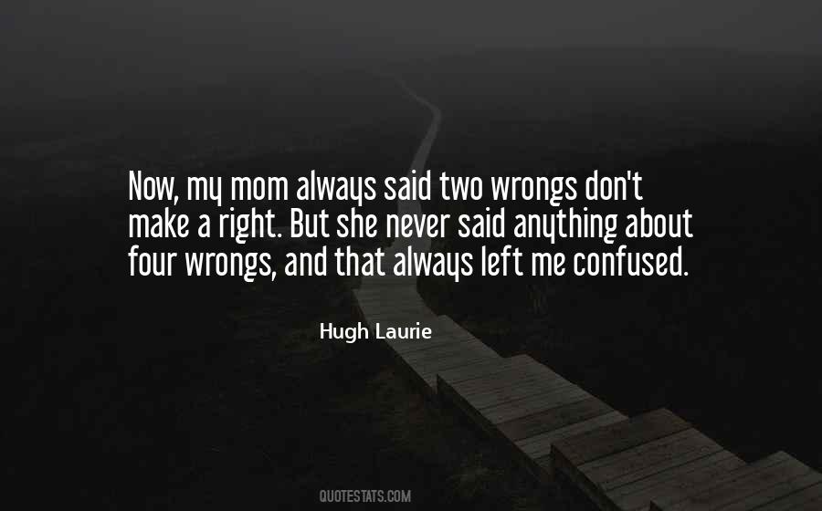 Right Your Wrongs Quotes #768817