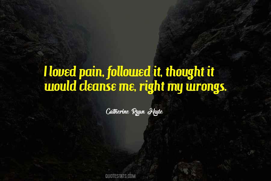 Right Your Wrongs Quotes #906034