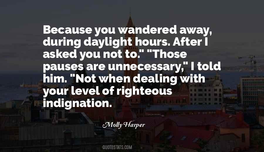 Righteous Indignation Quotes #491073