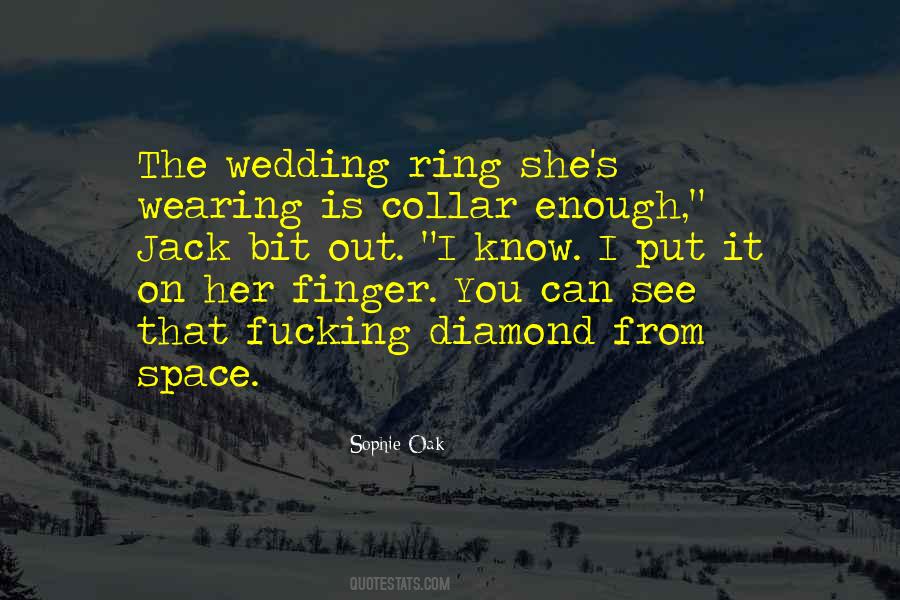 Ring On My Finger Quotes #1140010