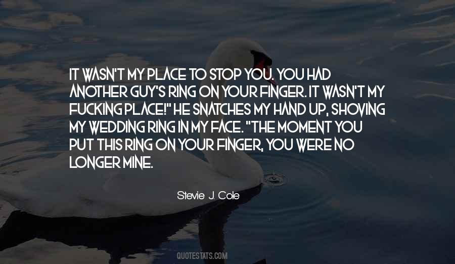 Ring On My Finger Quotes #1488941