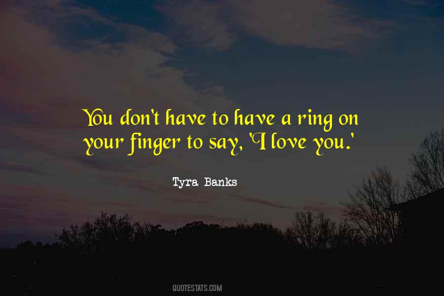 Ring On My Finger Quotes #668232