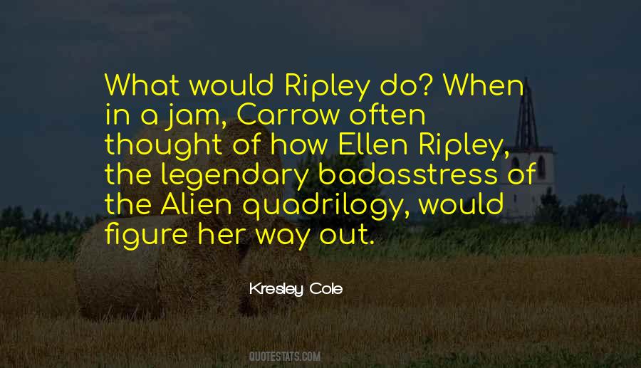 Ripley Quotes #112085