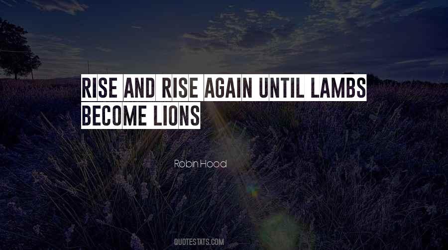 Rise And Rise Again Quotes #23084