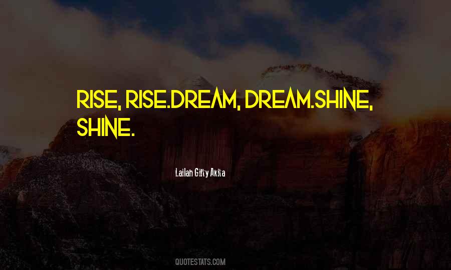 Rise Up And Shine Quotes #1156330