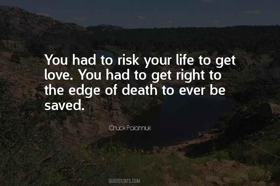 Risk Your Life Quotes #916662