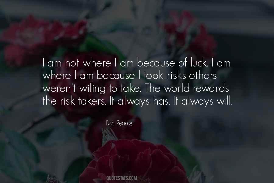 Risks And Rewards Quotes #1412337