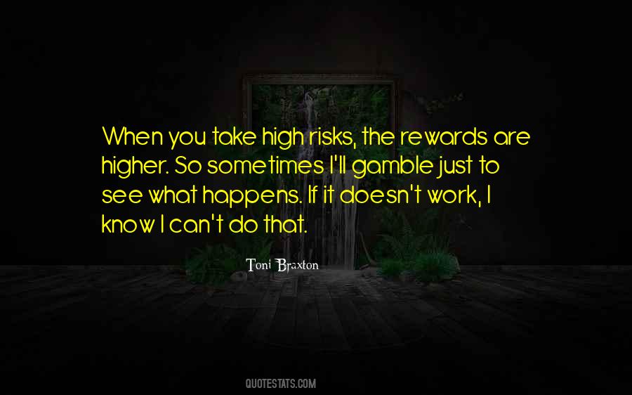 Risks And Rewards Quotes #1461604