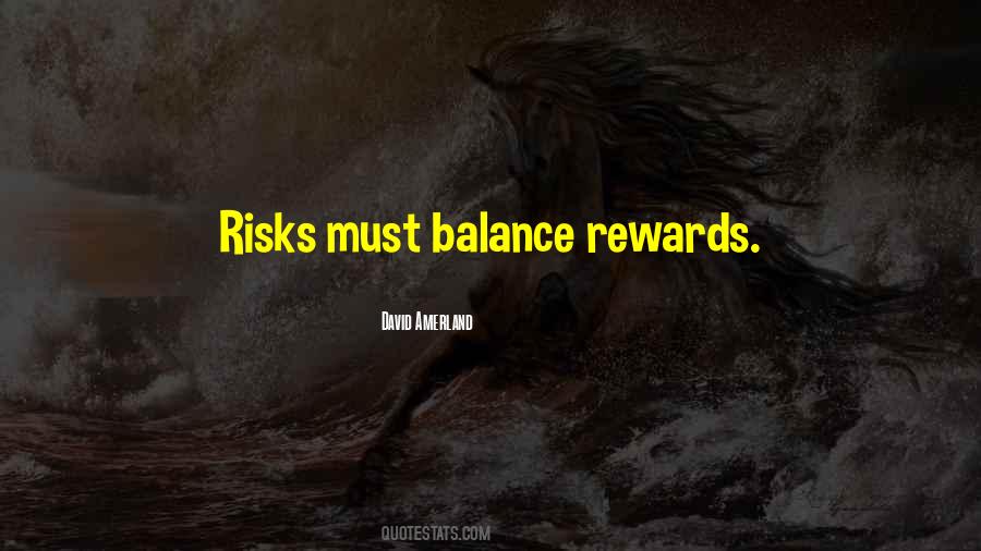 Risks And Rewards Quotes #975662