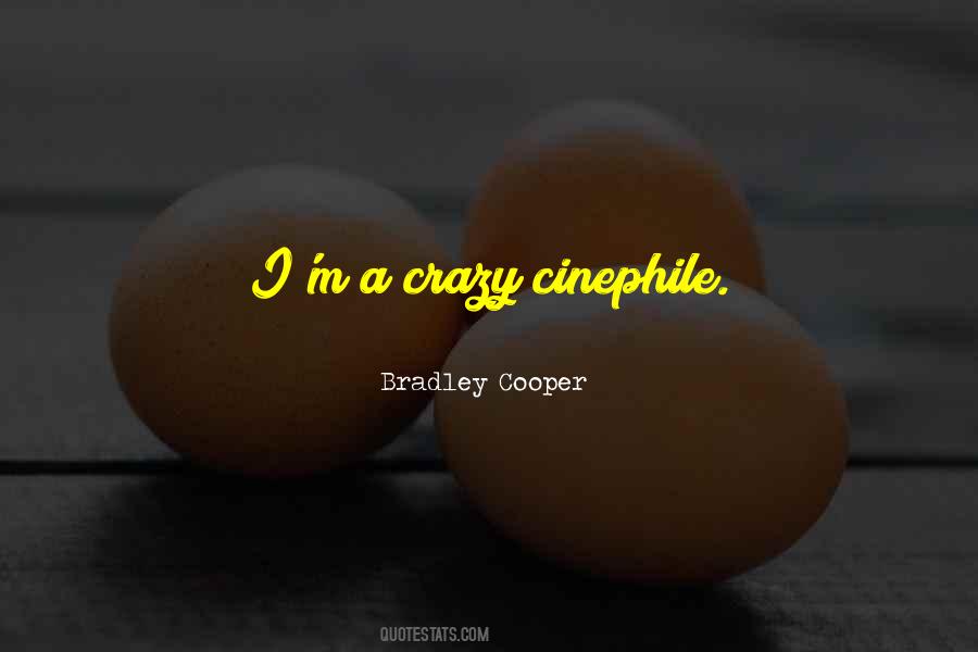 Quotes About Bradley Cooper #1527585