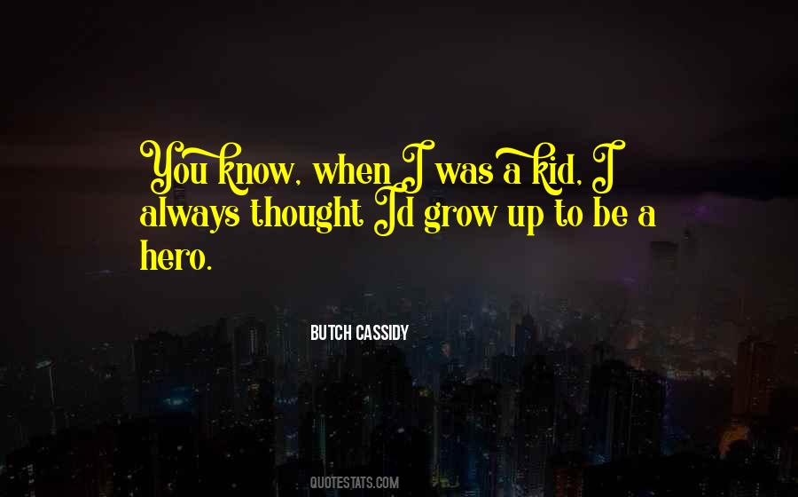 Quotes About Butch Cassidy #1504251
