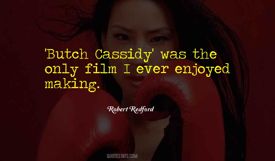 Quotes About Butch Cassidy #77697