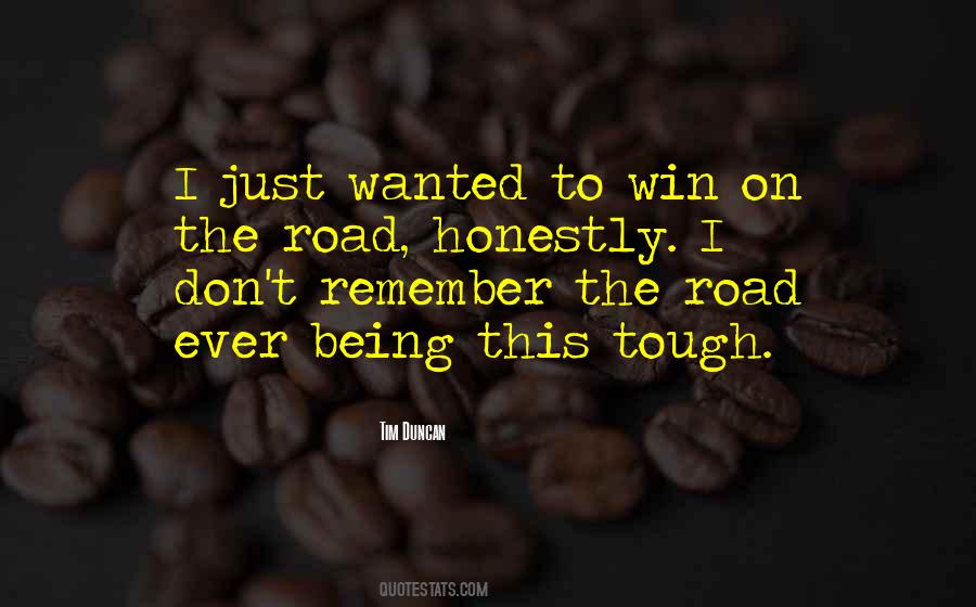 Road Is Tough Quotes #124325