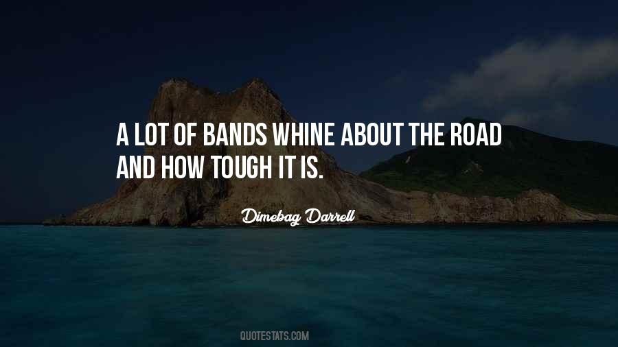 Road Is Tough Quotes #1304506