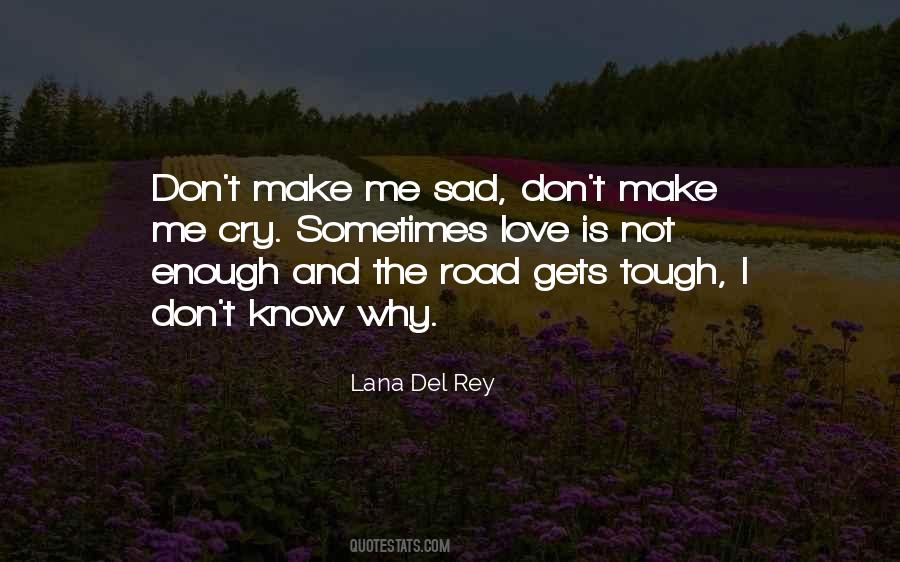 Road Is Tough Quotes #681406