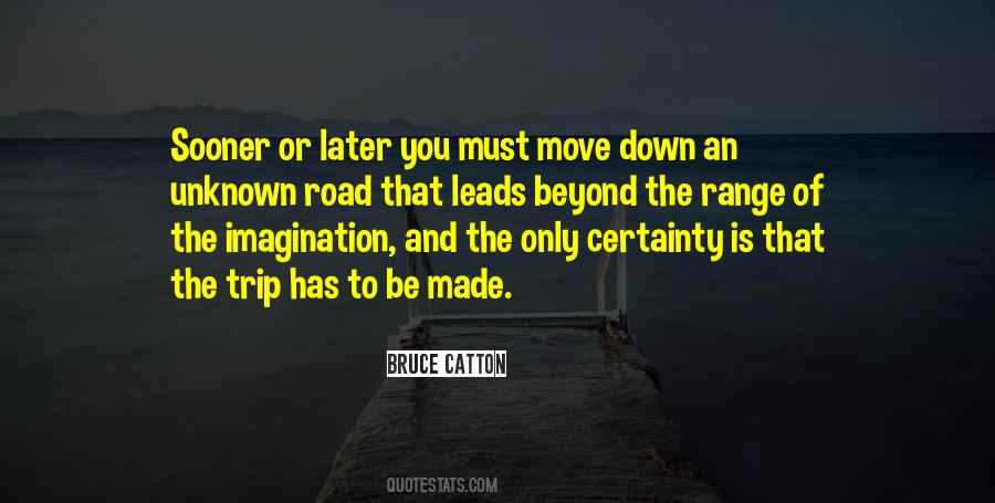 Road Leads Quotes #1758285