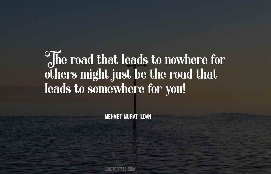 Road Leads Quotes #459500