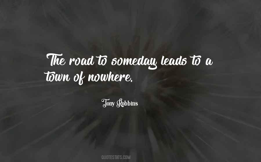 Road Leads Quotes #985168