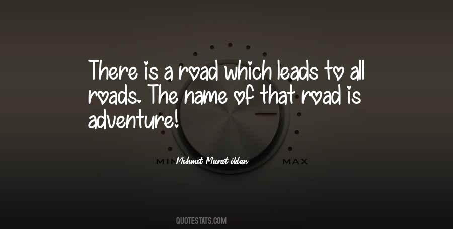 Road Leads Quotes #989080