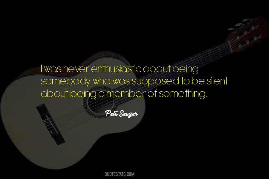 Quotes About Being Enthusiastic #1726484