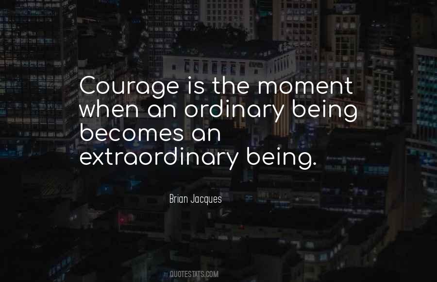 Quotes About Being Extraordinary #1519460