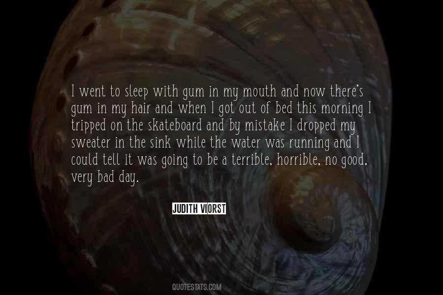Quotes About A Very Bad Day #1636088