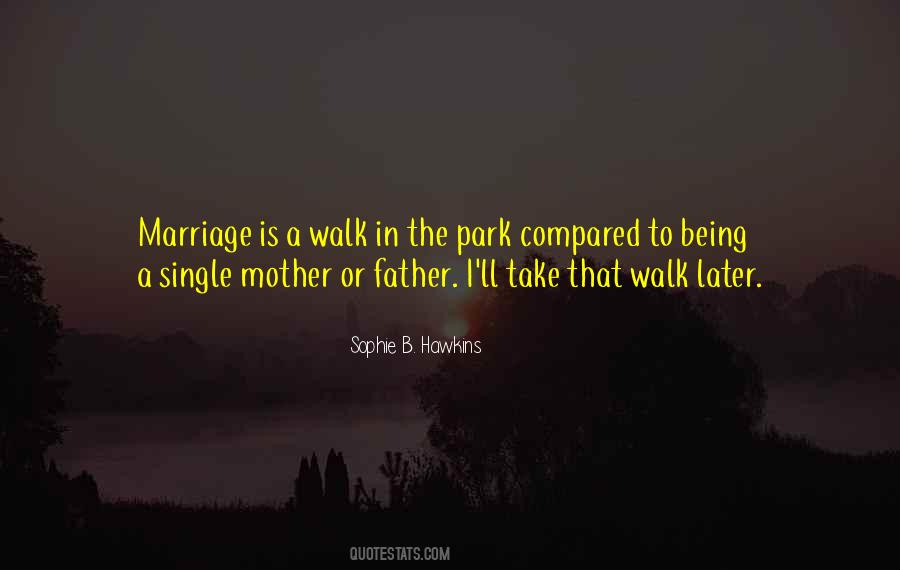 Quotes About A Walk In The Park #670335