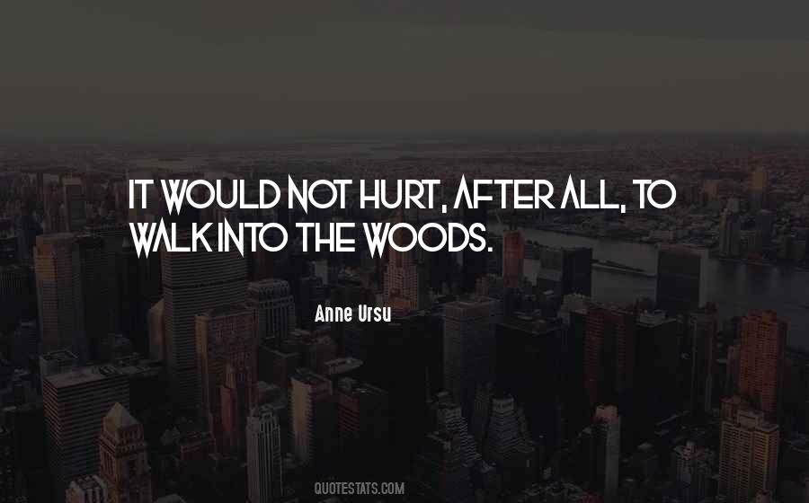 Quotes About A Walk In The Woods #327047