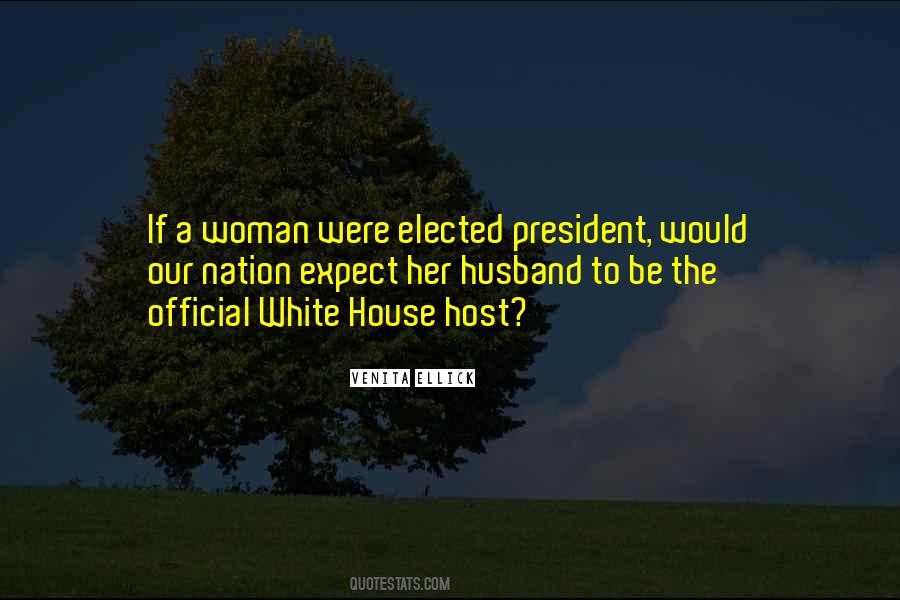 Quotes About A Woman President #1166952